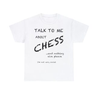 Talk To Me About Chess T-Shirt