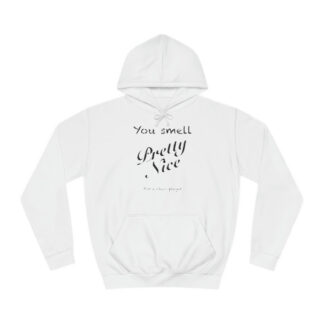 You Smell Pretty Nice Womens Hoodie