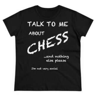 Talk To Me About Chess Women's tee